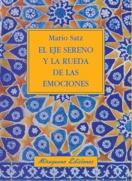 EJE SERENO Y LA RUEDA DE LAS EMOCIONES, EL  | 9788478133505 | SATZ TETELBAUM, MARIO