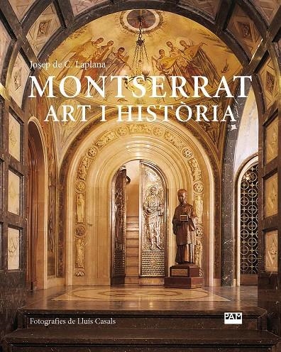 MONTSERRAT. ART I HISTÒRIA | 9788491913528 | LAPLANA I PUY, JOSEP DE CALASSANÇ