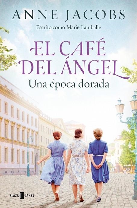 CAFÉ DEL ÁNGEL. UNA ÉPOCA DORADA (CAFÉ DEL ÁNGEL 5) | 9788401036101 | JACOBS, ANNE