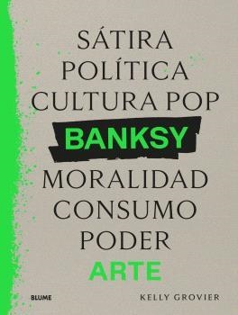 BANKSY. SÁTIRA, POLÍTICA... | 9788410268906 | GROVIER, KELLY