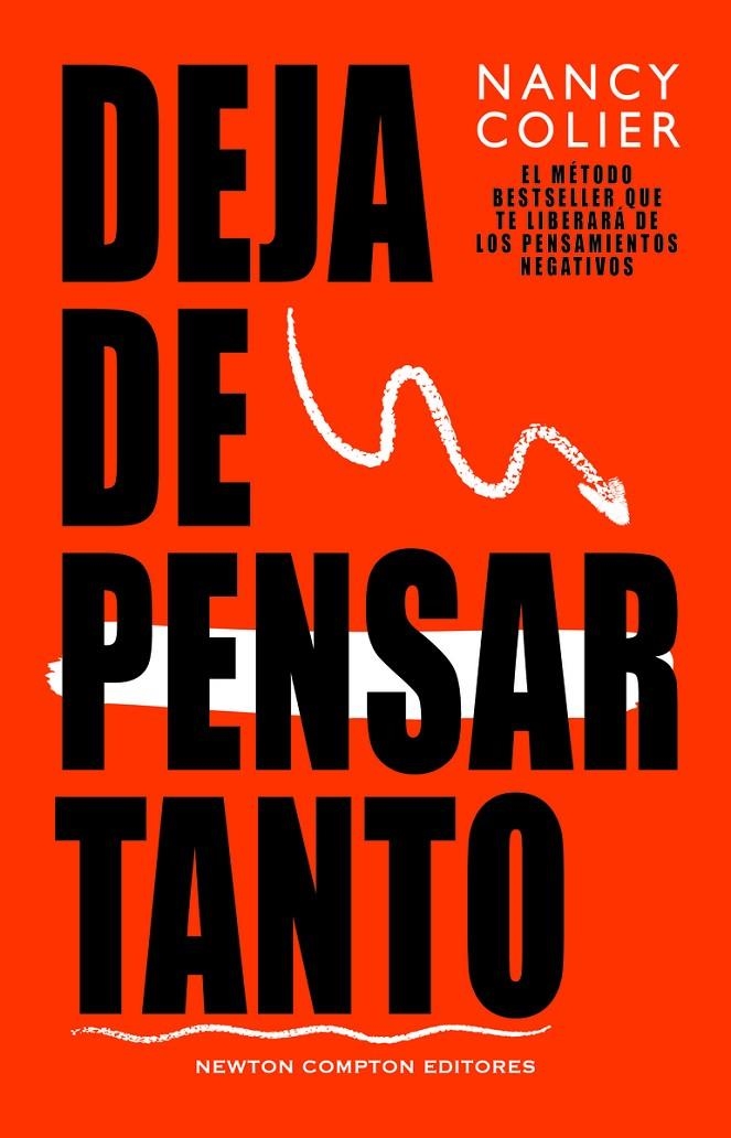 DEJA DE PENSAR TANTO. MÉTODO BESTSELLER. LIBÉRATE DE LOS PENSAMIENTOS NEGATIVOS. | 9788410359116 | COLIER, NANCY