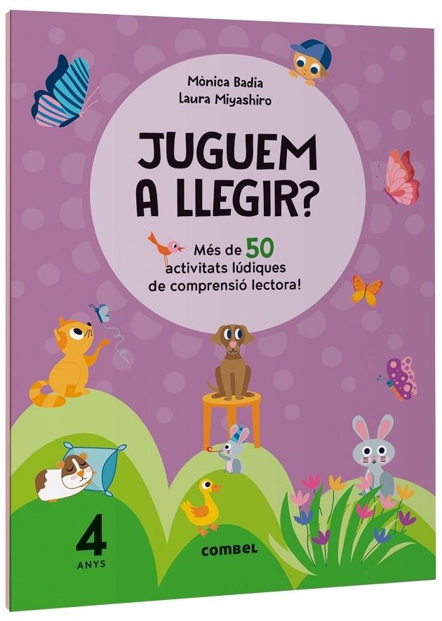 JUGUEM A LLEGIR? MÉS DE 50 ACTIVITATS LÚDIQUES DE COMPRENSIÓ LECTORA! 4 ANYS | 9788411582117 | BADIA CANTARERO, MÒNICA