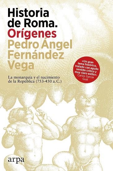 HISTORIA DE ROMA. ORÍGENES | 9788410313460 | FERNÁNDEZ VEGA, PEDRO ÁNGEL