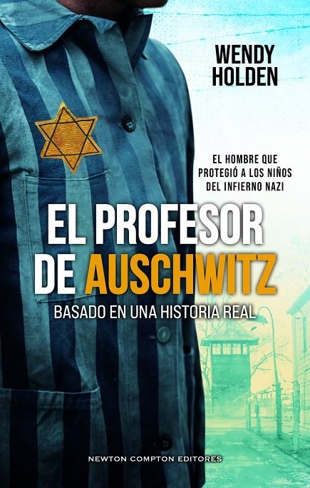 PROFESOR DE AUSCHWITZ. BASADO EN UNA HISTORIA REAL. FREDY HIRSCH: EL JUDÍO QU | 9788410359888 | HOLDEN, WENDY