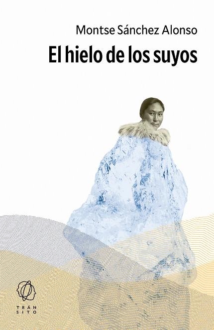 HIELO DE LOS SUYOS, EL | 9788412901856 | SÁNCHEZ ALONSO, MONTSE