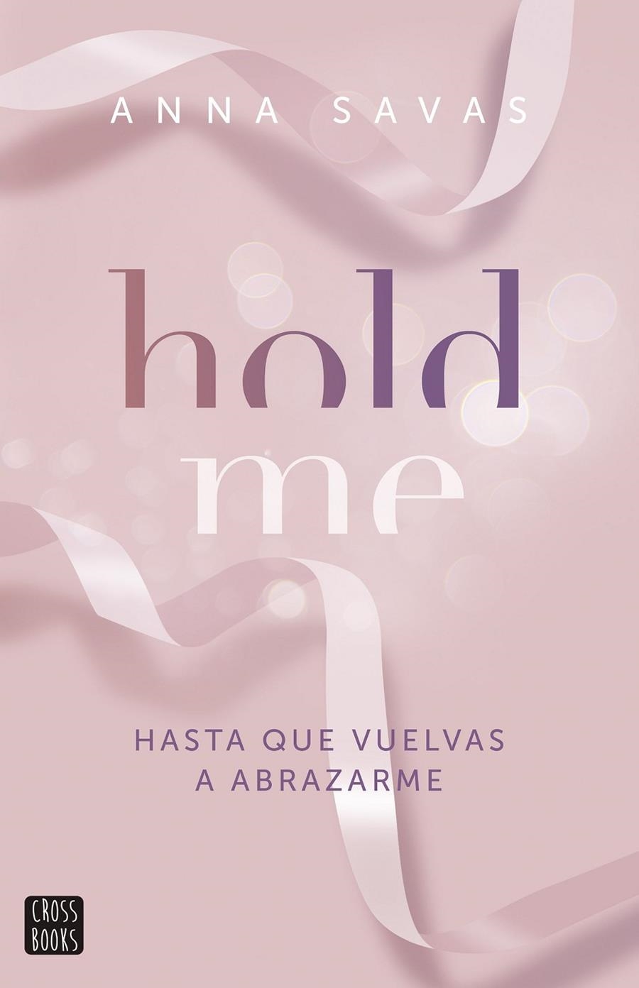 HOLD ME | 9788408299509 | SAVAS, ANNA