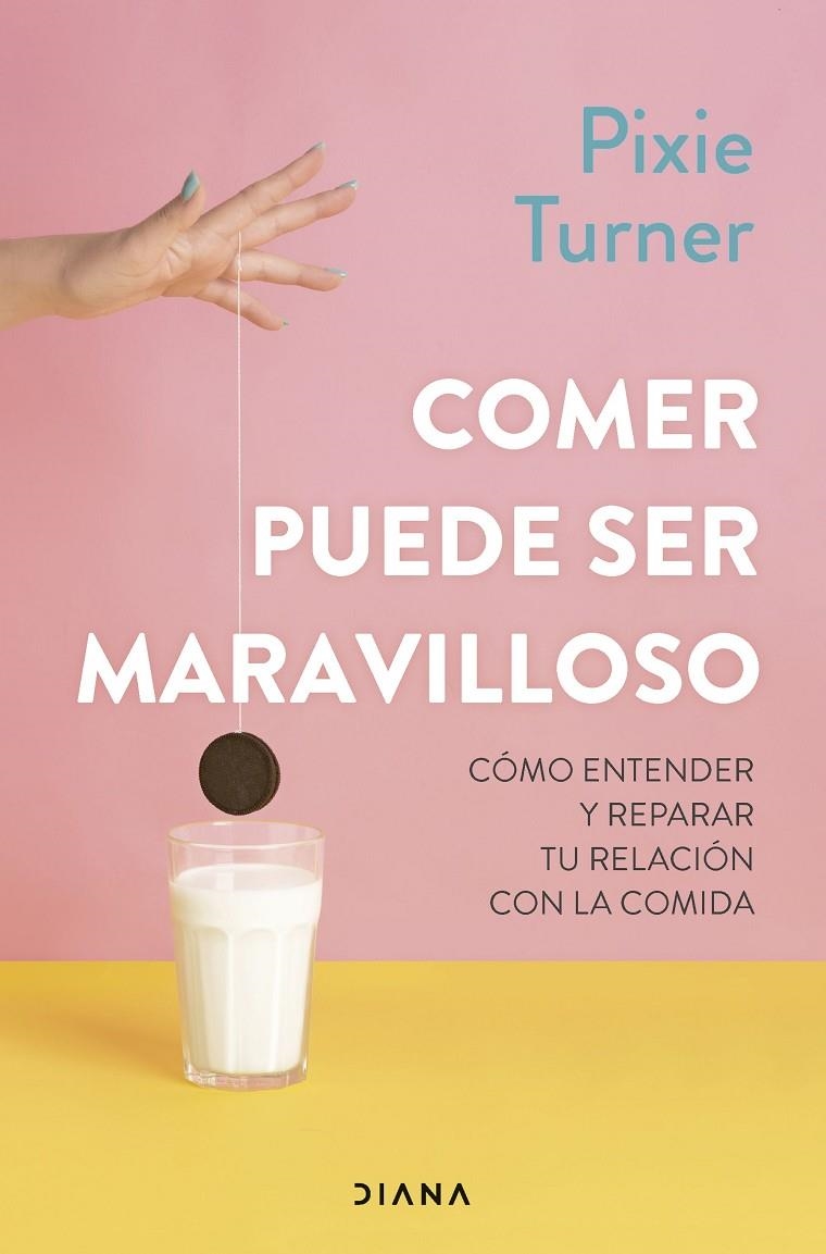 COMER PUEDE SER MARAVILLOSO | 9788411192286 | TURNER, PIXIE