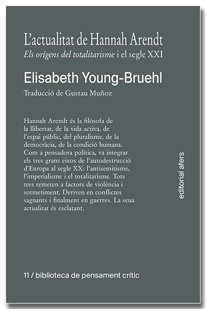 ACTUALITAT DE HANNAH ARENDT. ELS ORÍGENS DEL TOTALITARISME I EL SEGLE XXI | 9791387680039 | YOUNG-BRUEHL, ELISABETH