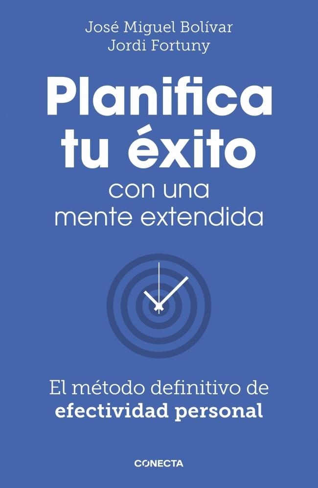 PLANIFICA TU ÉXITO CON UNA MENTE EXTENDIDA | 9788418053061 | BOLÍVAR, JOSÉ MIGUEL/FORTUNY, JORDI