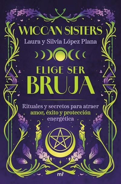 ELIGE SER BRUJA | 9788427053502 | LAURA Y SILVIA LÓPEZ PLANA (@WICCANSISTERS)